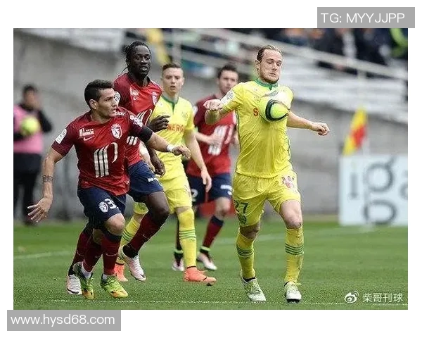 里尔与南特精彩对决现场直播全程回顾与分析